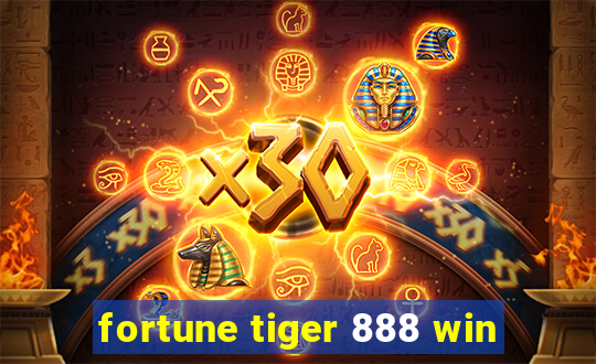 fortune tiger 888 win